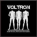 Voltron - Inside The Men, There Were Three Bullets
