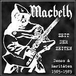 Macbeth - Zeit Der Zeiten (1985-1989)