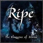 Ripe - The Eloquence Of Silence Ripe - The Eloquence Of Silence
