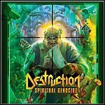 Destruction - Spiritual Genocide Destruction - Spiritual Genocide