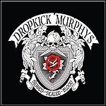 Dropkick Murphys - Signed And Sealed In Blood - 7,5 Punkte