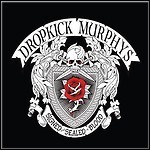 Dropkick Murphys - Signed And Sealed In Blood