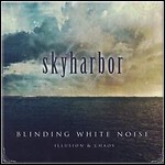 Skyharbor - Blinding White Noise - Illusion & Chaos