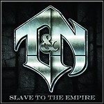 T&N - Slave To The Empire