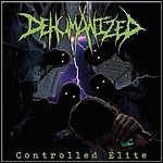 Dehumanized - Controlled Elite