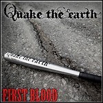Quake The Earth - First Blood