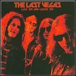 The Last Vegas - Lick Em & Leave Em