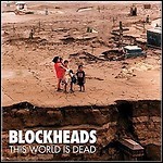 Blockheads - This World Is Dead