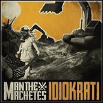 Man The Machetes - Idiokrati - 7,5 Punkte