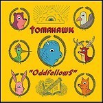 Tomahawk - Oddfellows