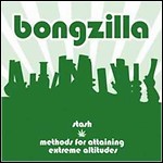 Bongzilla - Stash And Methods Of Attaining Extreme Altitudes (Re-Release)
