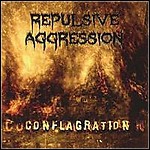 Repulsive Aggression - Conflagration