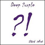 Deep Purple - Now What?! Deep Purple - Now What?!