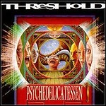 Threshold - Psychedelicatessen