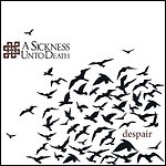 A Sickness Unto Death - Despair