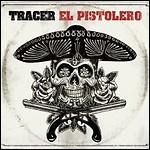Tracer - El Pistolero