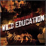 Supra Naturals - Wild Education