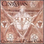 Centurian - Chronosonic Chaos Gods