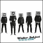 Walter Subject - We Are The Subjects