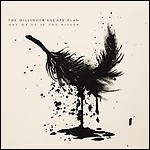 The Dillinger Escape Plan - One Of Us Is The Killer The Dillinger Escape Plan - One Of Us Is The Killer