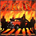 F.K.Ü. - Sometimes They Come Back... To Mosh