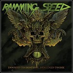 Ramming Speed - Doomed To Destroy, Destined To Die