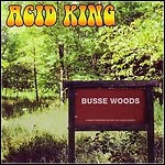 Acid King - Busse Woods