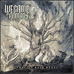 We Came As Romans - Tracing Back Roots We Came As Romans - Tracing Back Roots
