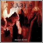 Nails - Abandon All Life