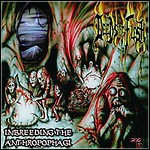 Deeds Of Flesh - Inbreeding The Anthropophagi Deeds Of Flesh - Inbreeding The Anthropophagi