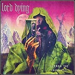 Lord Dying - Summon The Faithless Lord Dying - Summon The Faithless