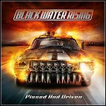 Black Water Rising - Pissed And Driven