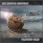 Six Minute Century - Wasting Time Six Minute Century - Wasting Time