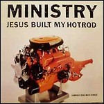 Ministry - Jesus Built My Hotrod (Single)