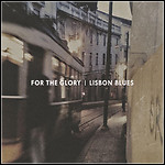 For The Glory - Lisbon Blues - 7 Punkte