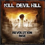 Kill Devil Hill - Revolution Rise