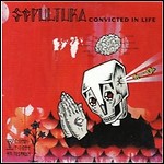Sepultura - Convicted In Life (Single)