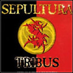 Sepultura - Tribus (Single) Sepultura - Tribus (Single)
