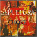 Sepultura - Choke (Single) Sepultura - Choke (Single)