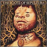 Sepultura - The Roots Of Sepultura (Compilation)
