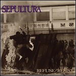 Sepultura - Refuse / Resist (Single) Sepultura - Refuse / Resist (Single)