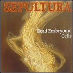Sepultura - Dead Embryonic Cells (Single)