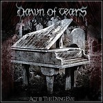 Dawn Of Tears - Act III: The Dying Eye Dawn Of Tears - Act III: The Dying Eye