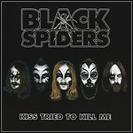 Black Spiders - Kiss Tried To Kill Me (EP)