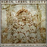 Black Label Society - Catacombs Of The Black Vatican Black Label Society - Catacombs Of The Black Vatican