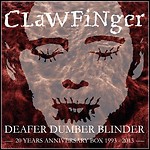 Clawfinger - Deafer Dumber Blinder (Boxset)