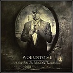 Woe Unto Me - A Step Into The Water Of Forgetfulness Woe Unto Me - A Step Into The Water Of Forgetfulness