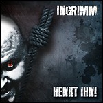 Ingrimm - Henkt Ihn!