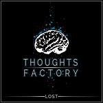 Thoughts Factory - Lost Thoughts Factory - Lost