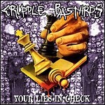 Cripple Bastards - Your Lies In Check